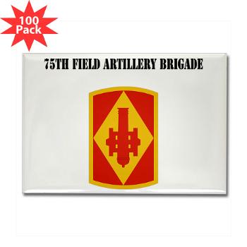 75FAB - M01 - 01 - SSI - 75th Field Artillery Brigade with Text - Rectangle Magnet (100 pack)