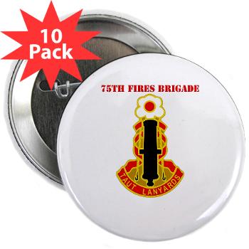 75FB - M01 - 01 - DUI - 75th Fires Brigade with Text 2.25" Button (10 pack)
