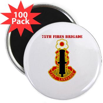 75FB - M01 - 01 - DUI - 75th Fires Brigade with Text 2.25" Magnet (100 pack)