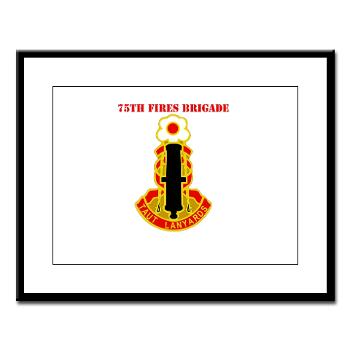 75FB - M01 - 02 - DUI - 75th Fires Brigade with Text Large Framed Print - Click Image to Close