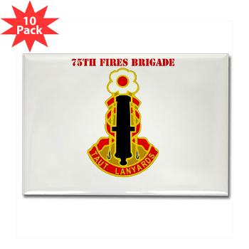 75FB - M01 - 01 - DUI - 75th Fires Brigade with Text Rectangle Magnet (10 pack)