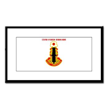75FB - M01 - 02 - DUI - 75th Fires Brigade with Text Small Framed Print