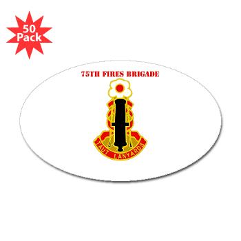 75FB - M01 - 01 - DUI - 75th Fires Brigade with Text Sticker (Oval 50 pk)