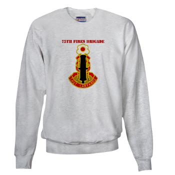 75FB - A01 - 03 - DUI - 75th Fires Brigade with Text Sweatshirt