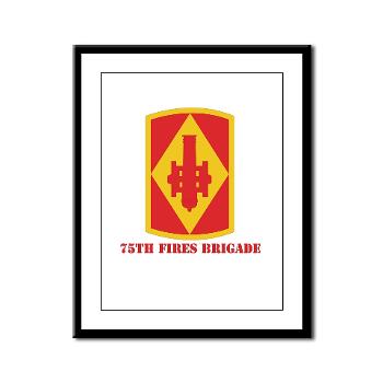 75FB - M01 - 02 - SSI - 75th Fires Brigade with Text Framed Panel Print
