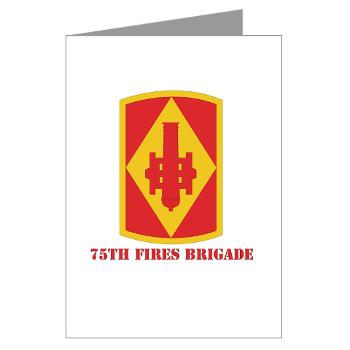 75FB - M01 - 02 - SSI - 75th Fires Brigade with Text Greeting Cards (Pk of 10)