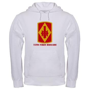 75FB - A01 - 03 - SSI - 75th Fires Brigade with Text Hooded Sweatshirt