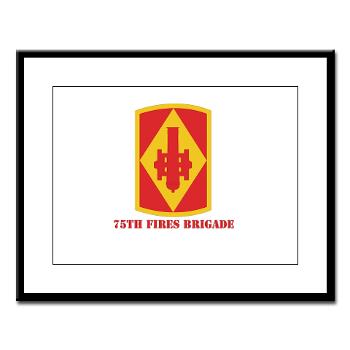 75FB - M01 - 02 - SSI - 75th Fires Brigade with Text Large Framed Print