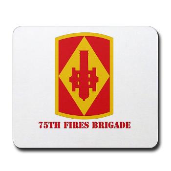 75FB - M01 - 03 - SSI - 75th Fires Brigade with Text Mousepad