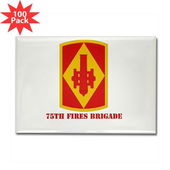 75FB - M01 - 01 - SSI - 75th Fires Brigade with Text Rectangle Magnet (100 pack)