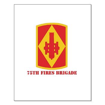 75FB - M01 - 02 - SSI - 75th Fires Brigade with Text Small Poster