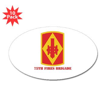 75FB - M01 - 01 - SSI - 75th Fires Brigade with Text Sticker (Oval 10 pk)