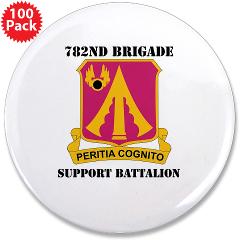 782BSB - M01 - 01 - DUI - 782nd Brigade - Support Battalion with Text - 3.5" Button (100 pack)