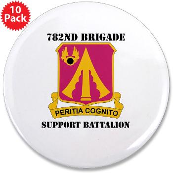 782BSB - M01 - 01 - DUI - 782nd Brigade - Support Battalion with Text - 3.5" Button (10 pack)