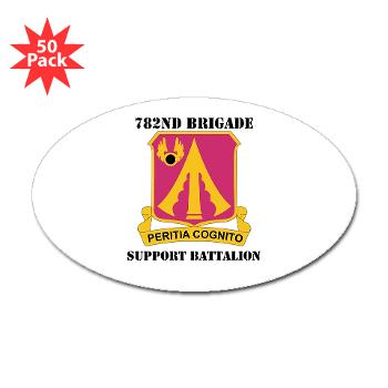 782BSB - M01 - 01 - DUI - 782nd Brigade - Support Battalion with Text - Sticker (Oval 50 pk)
