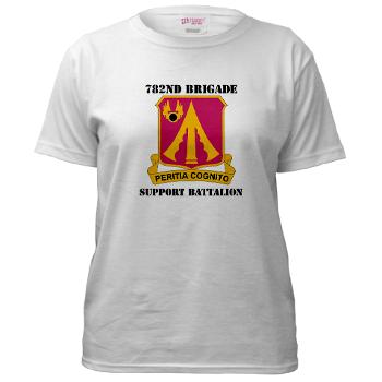 782BSB - A01 - 04 - DUI - 782nd Brigade - Support Battalion with Text - Women's T-Shirt