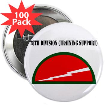 78DST - M01 - 01 - SSI - 78th Division (Traning Support) with Text - 2.25" Button (100 pack)