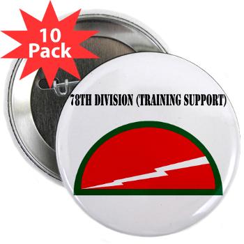 78DST - M01 - 01 - SSI - 78th Division (Traning Support) with Text - 2.25" Button (10 pack)