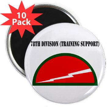 78DST - M01 - 01 - SSI - 78th Division (Traning Support) with Text - 2.25" Magnet (10 pack)