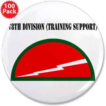 78DST - M01 - 01 - SSI - 78th Division (Traning Support) with Text - 3.5" Button (100 pack)