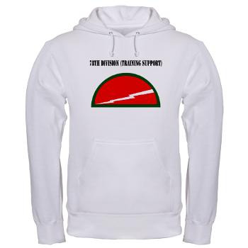 78DST - A01 - 03 - SSI - 78th Division (Traning Support) with Text - Hooded Sweatshirt