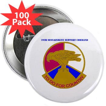 79SSC - M01 - 01 - DUI - 79th Sustainment Support Command with Text 2.25" Button (100 pack) - Click Image to Close