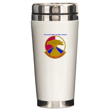 79SSC - M01 - 03 - DUI - 79th Sustainment Support Command with Text Ceramic Travel Mug