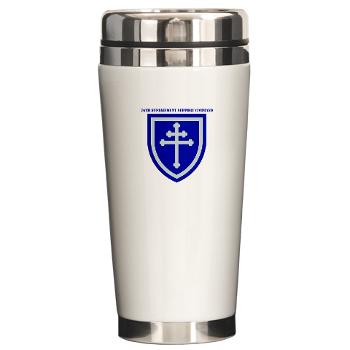 79SSC - M01 - 03 - SSI - 79th Sustainment Support Command with Text Ceramic Travel Mug