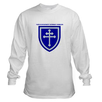 79SSC - A01 - 03 - SSI - 79th Sustainment Support Command with Text Long Sleeve T-Shirt - Click Image to Close