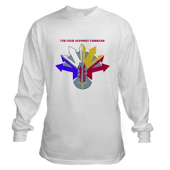 7CSC - A01 - 03 - DUI - 7th Civil Support Command Long Sleeve T-Shirt - Click Image to Close