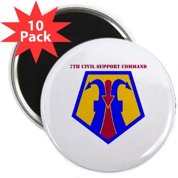 7CSC - M01 - 01 - SSI - 7th Civil Support Command with Text 2.25" Magnet (10 pack)