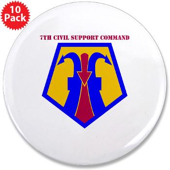 7CSC - M01 - 01 - SSI - 7th Civil Support Command with Text 3.5" Button (10 pack) - Click Image to Close