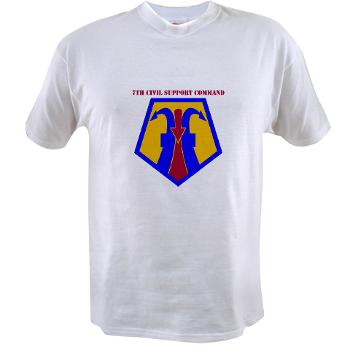 7CSC - A01 - 04 - SSI - 7th Civil Support Command with Text Value T-Shirt
