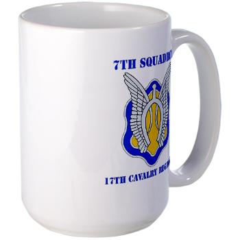 7S17CR - M01 - 03 - DUI - 7th Sqdrn - 17th Cavalry Regt with Text - Large Mug