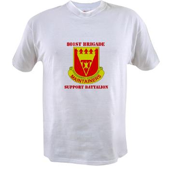 801BSB - A01 - 04 - DUI - 801st Bde - Support Bn with Text - Value T-Shirt