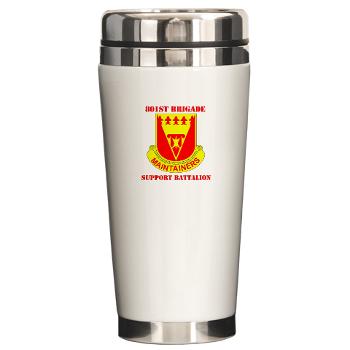 801BSB - M01 - 03 - DUI - 801st Bde - Support Bn with Text - Ceramic Travel Mug