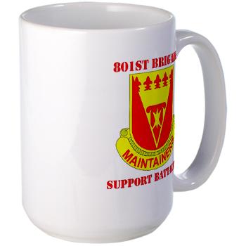 801BSB - M01 - 03 - DUI - 801st Bde - Support Bn with Text - Large Mug