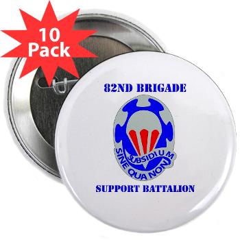 82BSB - M01 - 01 - DUI - 82nd Bde - Support Bn with Text - 2.25" Button (10 pack) - Click Image to Close