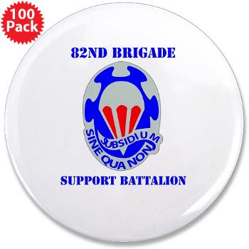82BSB - M01 - 01 - DUI - 82nd Bde - Support Bn with Text - 3.5" Button (100 pack) - Click Image to Close