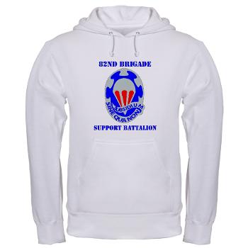 82BSB - A01 - 03 - DUI - 82nd Bde - Support Bn with Text - Hooded Sweatshirt