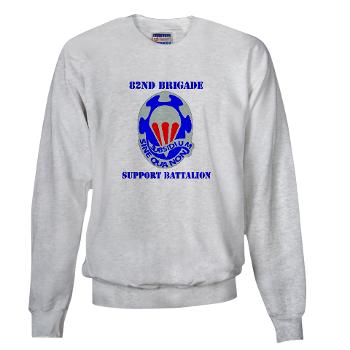 82BSB - A01 - 03 - DUI - 82nd Bde - Support Bn with Text - Sweatshirt