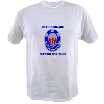 82BSB - A01 - 04 - DUI - 82nd Bde - Support Bn with Text - Value T-shirt