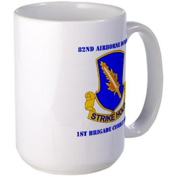 82DV1BCT - M01 - 03- DUI - 1st Brigade Combat Team with Text Large Mug