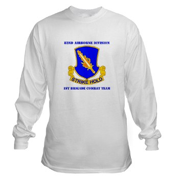 82DV1BCT - A01 - 03 - DUI - 1st Brigade Combat Team with Text Long Sleeve T-Shirt