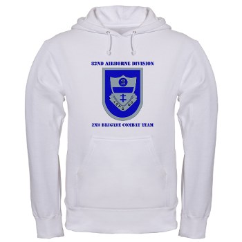 82DV2BCT - A01 - 03 - DUI - 2nd Brigade Combat Team with Text Hooded Sweatshirt