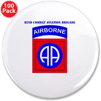 82DVCAB - M01 - 01 - DUI - 82nd Combat Aviation Brigade with Text 3.5" Button (100 pack)