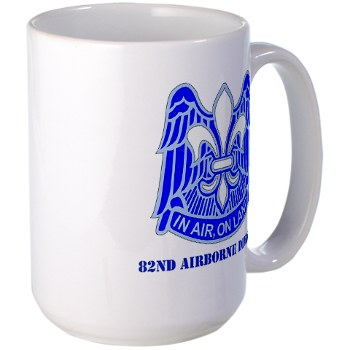 82DV - M01 - 03 - DUI - 82nd Airborne Division with Text Large Mug - Click Image to Close