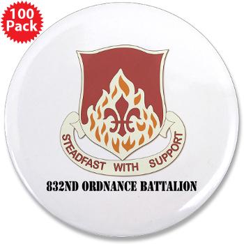 832OB - M01 - 01 - DUI - 832nd Ordnance Battalion with Text - 3.5" Button (100 pack) - Click Image to Close