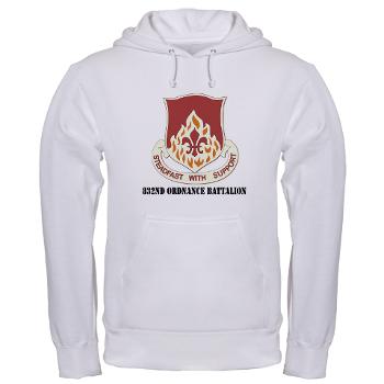 832OB - A01 - 03 - DUI - 832nd Ordnance Battalion with Text - Hooded Sweatshirt - Click Image to Close