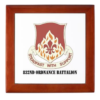 832OB - M01 - 03 - DUI - 832nd Ordnance Battalion with Text - Keepsake Box